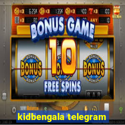 kidbengala telegram